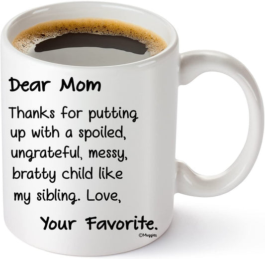 Dear Mom Your Favorite Funny 11 oz Personalized Coffee / Tea Mug For Mother Great Unique Humorous Gift For Her Birthday, Mother's Day, Christmas