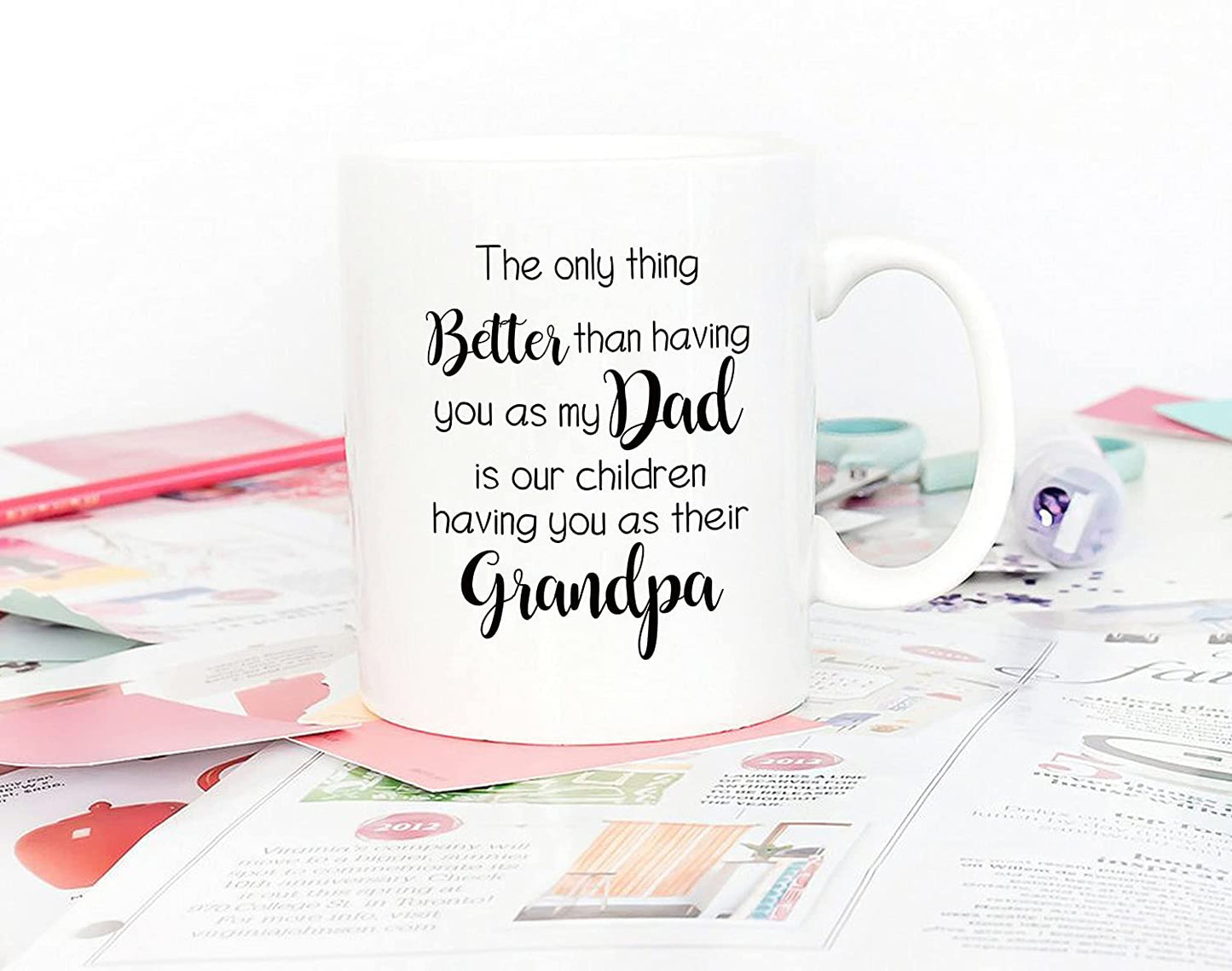 Christmas Gifts Funny Grandpa Coffee Mug from Grandchild Granddaughter Grandson, The Only Thing Better Than Having You As My Dad Is Our Children