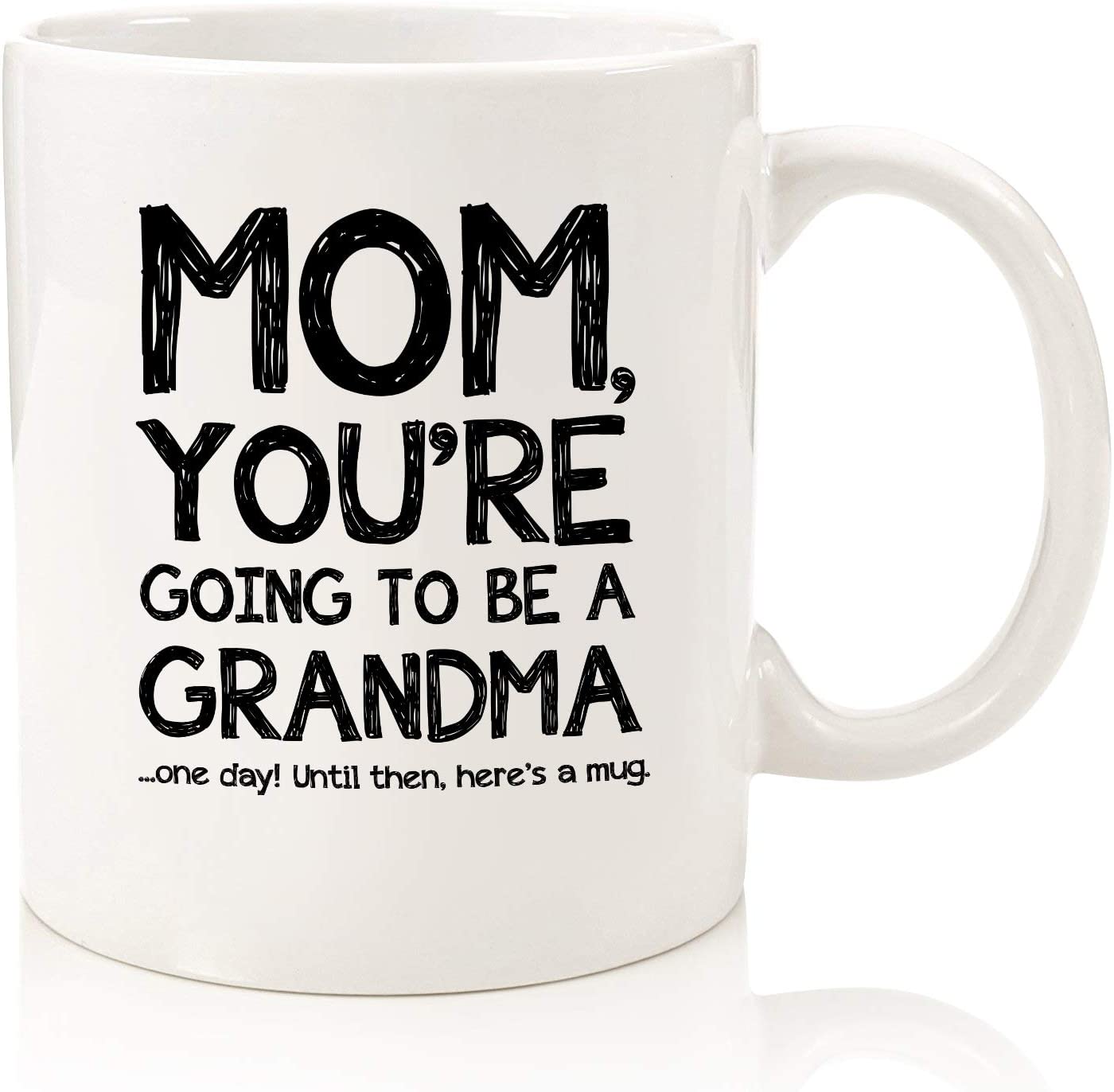 Going To Be A Grandma Funny Mom Mug - Best Mother's Day Gifts for Mom, Women - Unique Gag Mom Gifts from Daughter, Son, Kids - Top Birthday Present