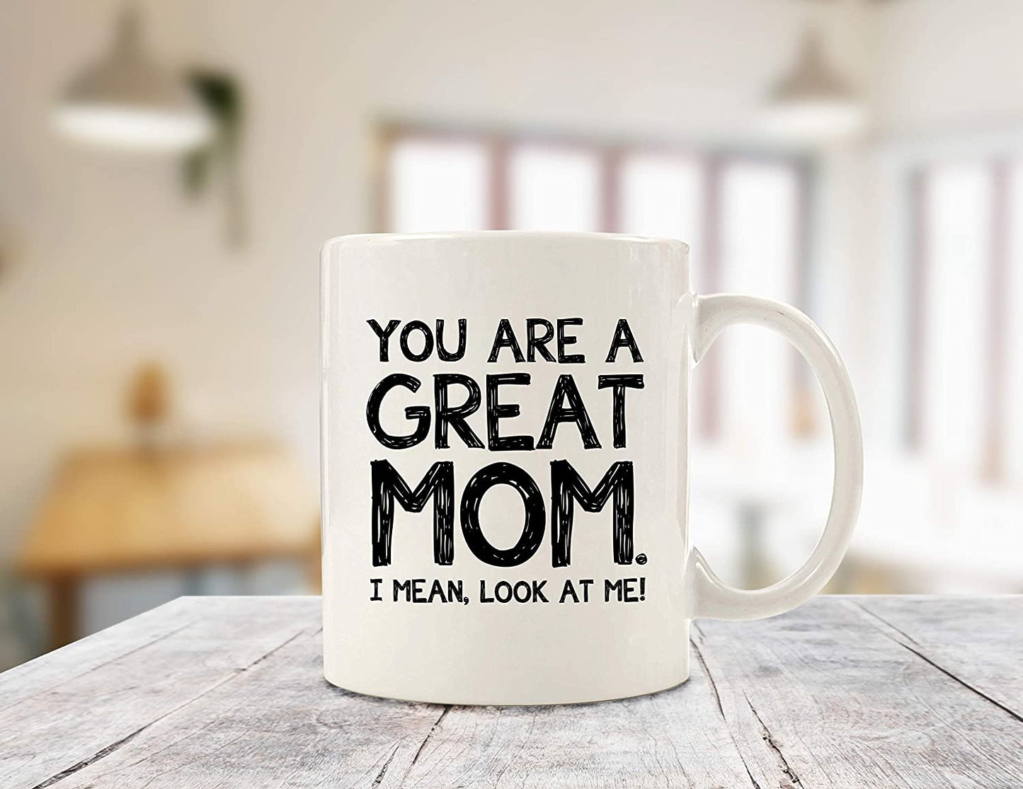 You Are A Great Mom Funny Coffee Mug - Best Mother's Day Gifts for Mom, Women - Unique Gag Mom Gifts from Daughter, Son, Kids - Top Birthday