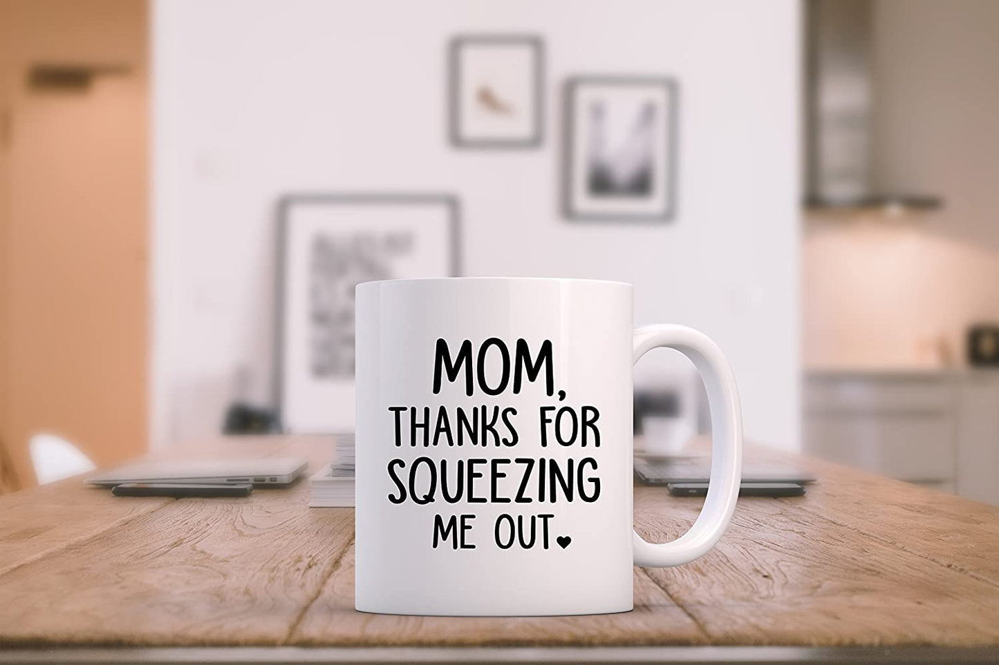Mom Thanks For Squeezing Me Out Funny Coffee Mug - Best Mother's Day Gifts for Mom, Women - Unique Gag Gift Ideas for Her from Daughter, Son