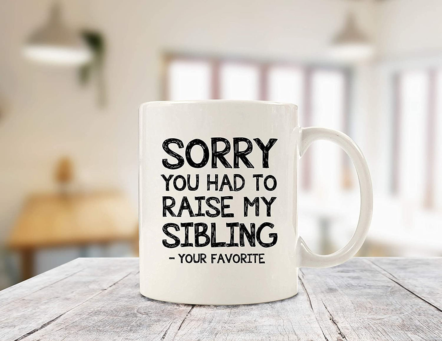 Raise My Sibling / Favorite Child Funny Coffee Mug - Best Mom Gifts - Gag Gifts from Daughter, Son, Kids - Novelty Bday Present Idea for Parents