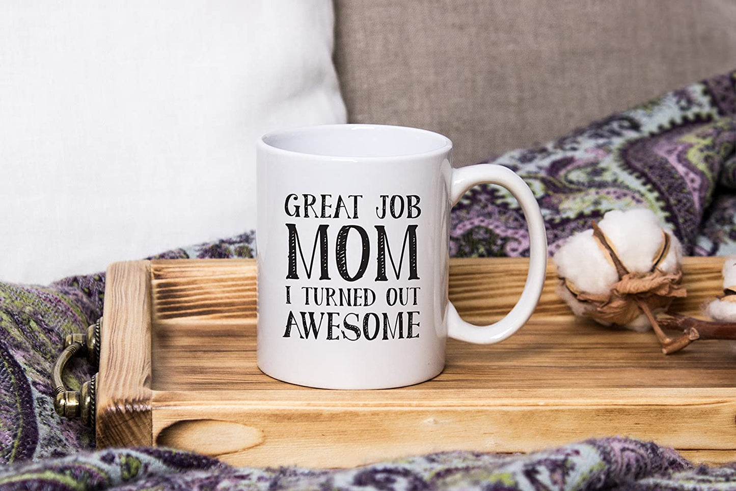 Great Job Mom Funny Coffee Mug - Gifts for Mom, Women - Best Mom Mothers Day Gifts - Unique Gag Gift Idea for Her from Daughter, Son, Child, Kids
