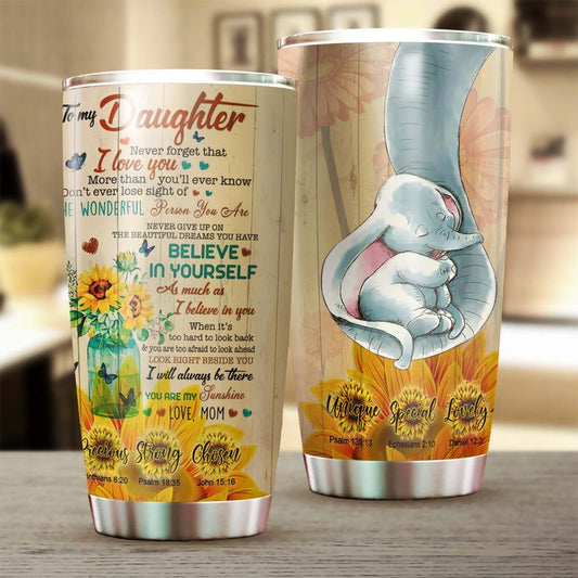 Sunflower Cute Elephant To My Daughter Believe In Yourself Tumbler-Sunflower Present -Gift For Elephant Lover-Gift for daughter from mom