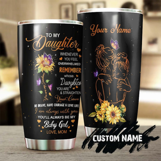 Sunflower To My Daughter Always Be My Baby Girl Tumbler-Sunflower Present -Gift For Sunflower Lover-Gift for daughter from mom
