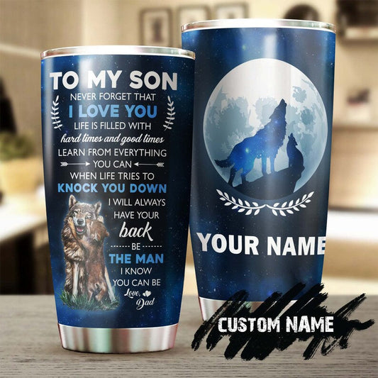 To My Son Wolf Be The Man I Think You Can Be Personalized Tumbler - Wolf Lover Tumbler- Birthday gift - gift for son - unique present