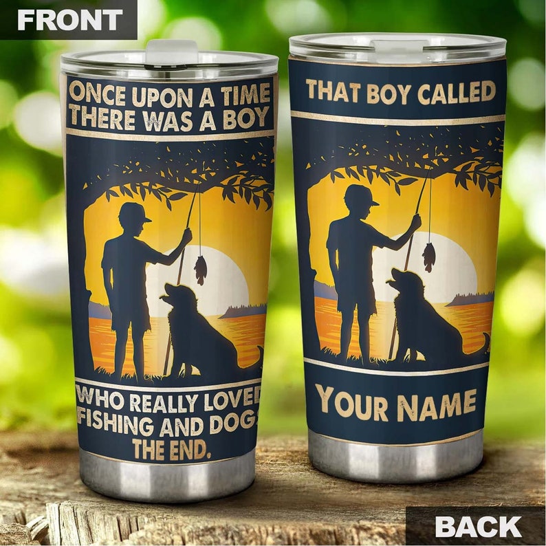 A Boy Who Really Loved Fishing And Dogs Personalized Tumbler-gift for son for grandson-present for Dog lover fishing lover-birthday day gift