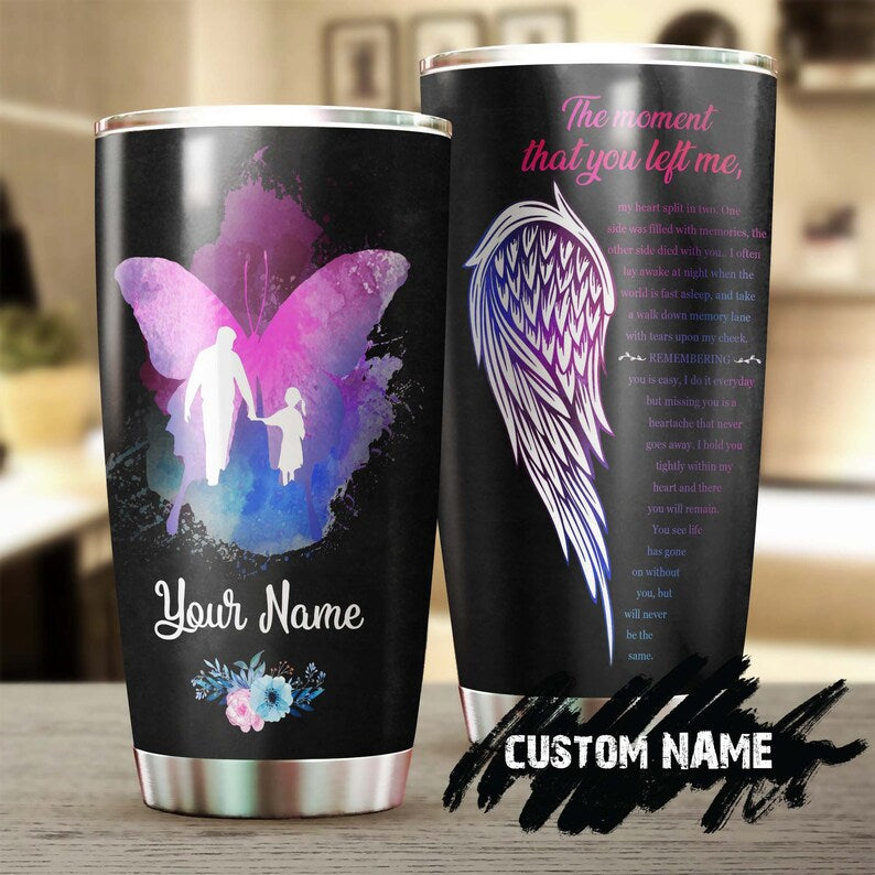 Butterfly Daddy And Daughter My Life Will never be the Same Personalized Tumbler-Memorial Gift for daughter butterfly Lover For Her