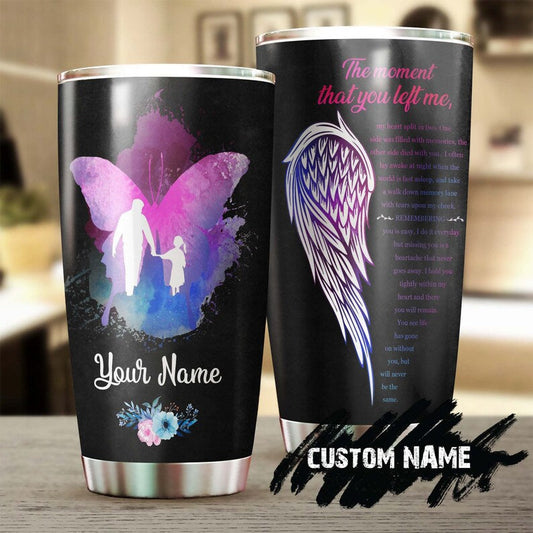 Butterfly Daddy And Daughter My Life Will never be the Same Personalized Tumbler-Memorial Gift for daughter butterfly Lover For Her