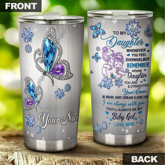 Diamond Butterfly To My Daughter From Mom Jewelry Style Personalized Tumbler-Birthday gift Christmas Gift for Butterfly Lover For daughter