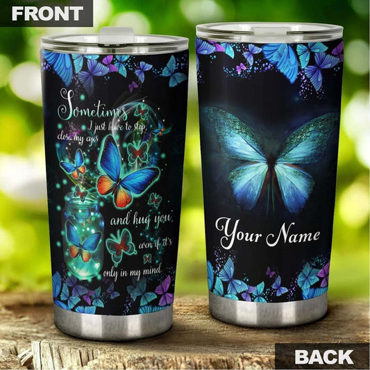 Blue Butterfly Memorial Hug You In My Mind Personalized Tumbler-Memorial gift Christmas Gift for Butterfly Lover For daughter