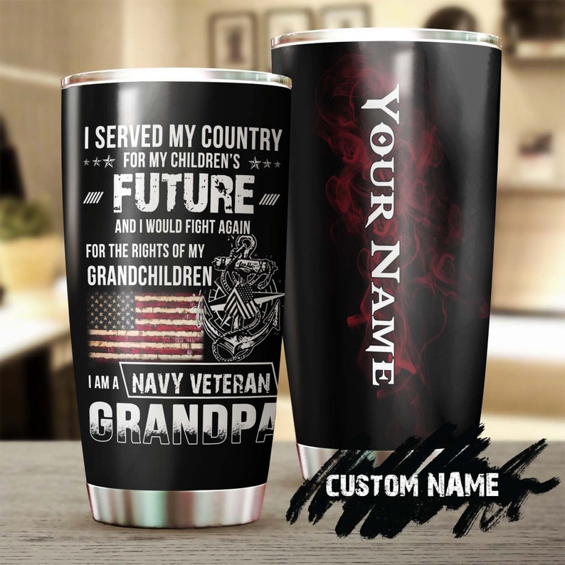 Navy Veteran Grandpa Served Country For My Grandchildren Future Personalized Tumbler-Grandpa Tumbler-Birthday Christmas Gift for grandfather