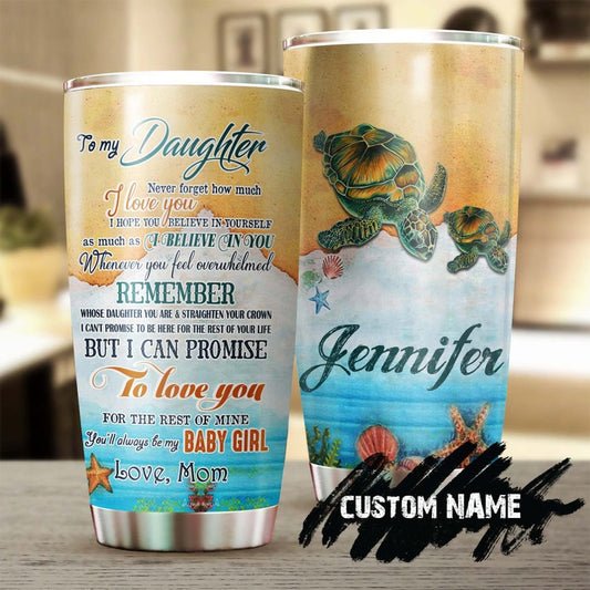 To My Daughter You're always be my baby I Love you Personalized Tumbler-Birthday gift Christmas Gift Mother's day Gift for Daughter from mom