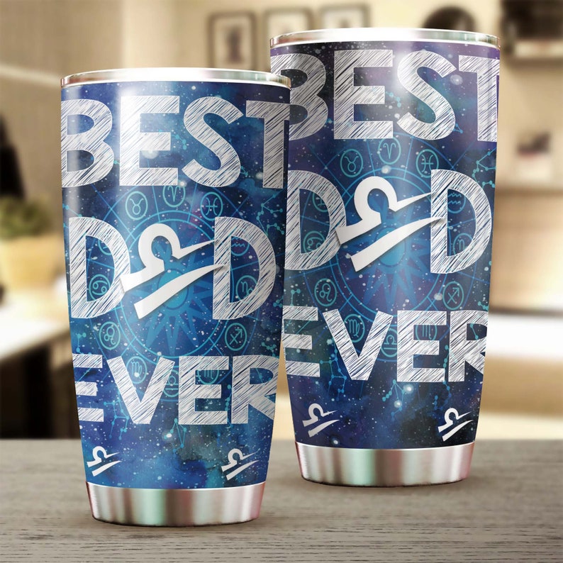 Libra Best Dad Ever zodiac horoscope lover Tumbler-Birthday Christmas Gift Father's day Gift for Dad from son daughter