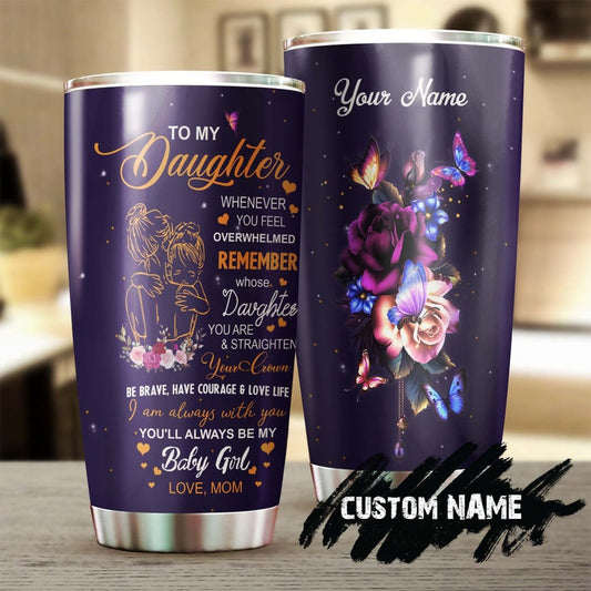 Pretty Purple Roses To My Daughter Always Be My Baby Girl Tumbler-Rose Present -Gift For Rose Lover-Gift for daughter from mom