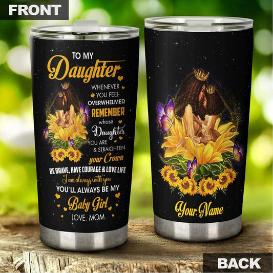 Sunflower To My Daughter Always Be My Baby Girl Tumbler-Sunflower Present -Gift For Sunflower Lover-Gift for black daughter from black mom
