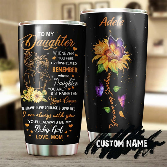 Sunflower Butterfly To My Daughter Always Be My Baby Girl Tumbler-Sunflower Present -Gift For Sunflower Lover-Gift for daughter from mom