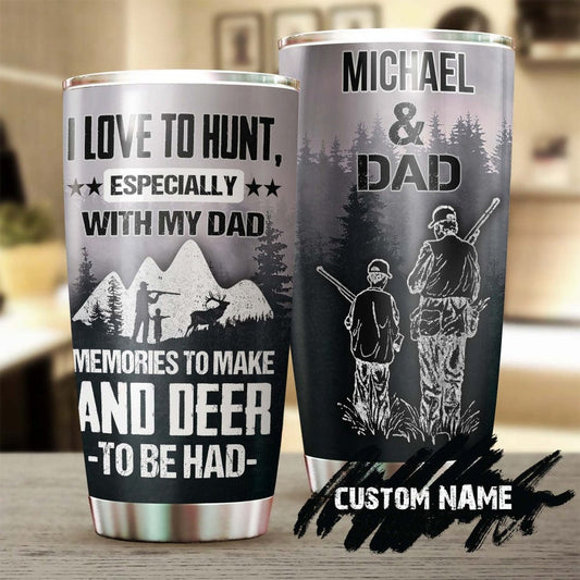 Love Hunting With My Dad Memories to Make Deer to had personalized tumbler-Birthday Christmas Father's day Gift for dad from son daughter