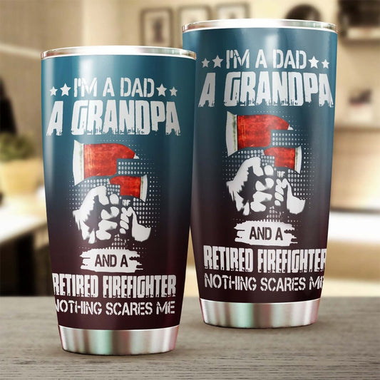 Grandpa Retired Firefighter Nothing Scares Me Funny Tumbler-Grandpa Tumbler-Birthday gift Christmas Gift for grandfather