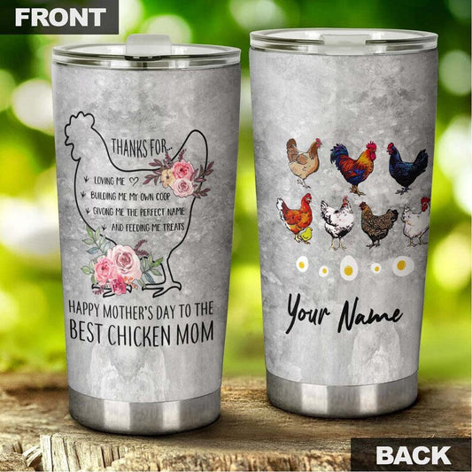 The Best Chicken Mom Thanks For Loving Me Personalized Tumbler-Birthday gift Christmas Gift Mother's day Gift for Mom From Son Daughter