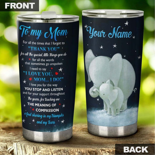 Elephant Mom For All The Times I Forgot to say thank you Personalized Tumbler-Birthday Christmas Mother's day Gift for Mom From Son Daughter