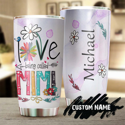 Mom Mimi Love Being Called Mimi Personalized Tumbler-Birthday Gift Christmas Gift Mother's day Gift for Mom From Son Daughter