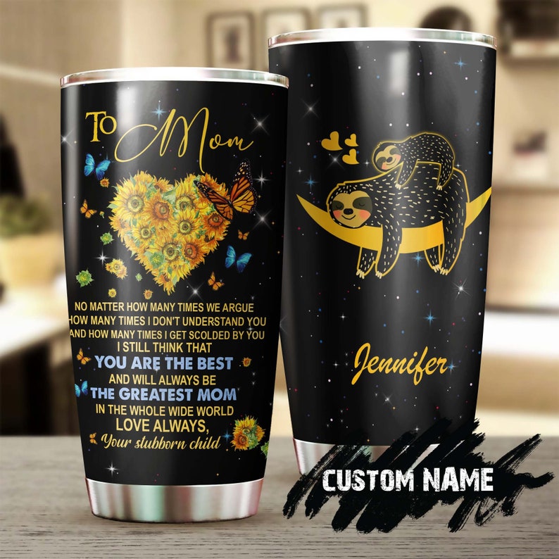 My Great Mom Sloth You Are The Best Personalized Tumbler-Birthday gift Christmas Gift Mother's day Gift for Mom From Son Daughter