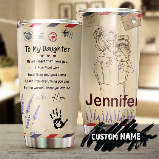 Be The Woman I Know You Can Be Learn From Everything You Can Personalized Tumbler-Birthday gift Christmas Gift for Daughter