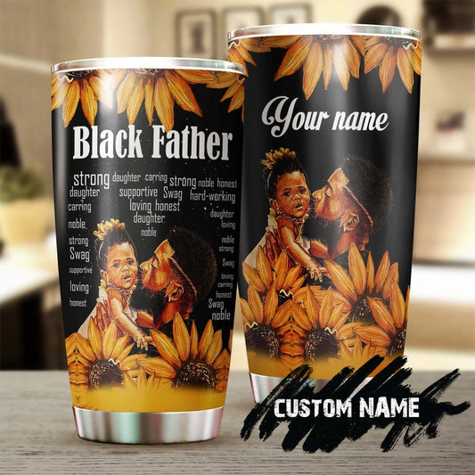 Black Father Daughter Noble Honest Strong Personalized Tumbler-Dad Tumbler-Birthday Christmas Gift Father's day Gift for Dad from Daughter