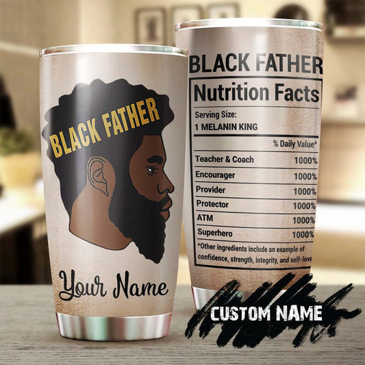 Black Father Nutrition Facts Funny Personalized Tumbler-Dad Tumbler-Birthday Christmas Gift Father's day Gift for Dad from son daughter