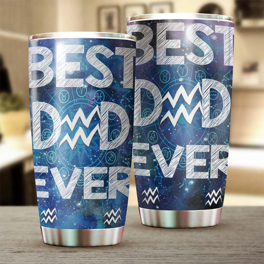 Aquarius Best Dad Ever zodiac horoscope lover Tumbler-Birthday Christmas Gift Father's day Gift for Dad from son daughter