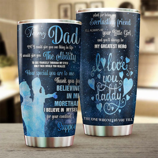 Touching Letter I Love You Always Be Your Little Girl Tumbler-Birthday Gift Christmas Gift father's day gift for dad from daughter