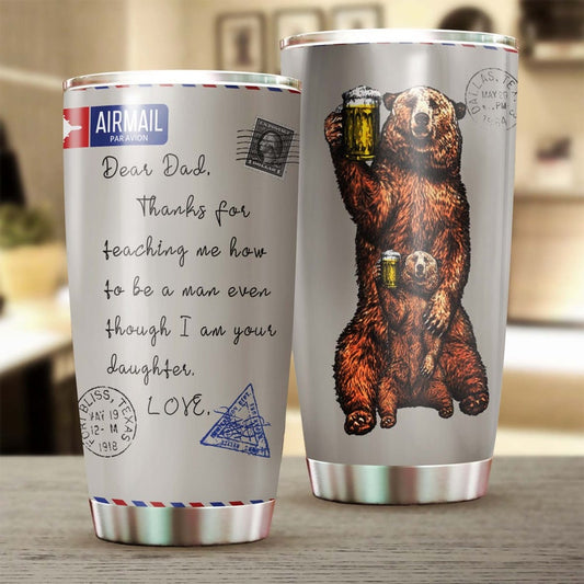 Funny Letter For Dad Bear Thank For teaching me to be a man Tumbler-Birthday Gift Christmas Gift father's day gift for dad from daughter
