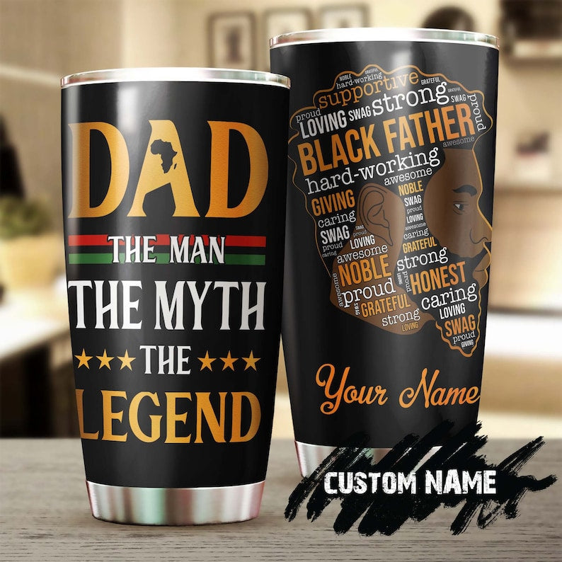 Black Dad The Man The Myth The Legend Personalized Tumbler-Birthday Christmas Gift Father's day Gift for Dad from son daughter