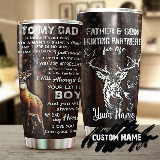 Deer Hunting My Dad You Are The Greatest My Hero Personalized Tumbler-Birthday Christmas Hunting Gift Father's day Gift for dad from son
