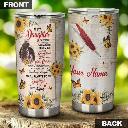 To My Daughter Never Forget How Much I Love You Sunflower Butterfly Personalized Tumbler-Birthday gift Christmas gift for daughter from mom