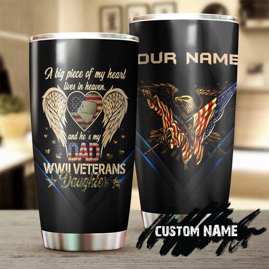 Veterans Daughter A Big Piece Of My Heart Lives In Heaven Memorial Dad Gift Personalized Tumbler-Birthday gift Christmas gift For daughter