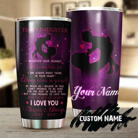 To My Daughter Galaxy Purple Always Believe In Yourself Personalized Tumbler-Birthday gift Christmas gift for daughter from dad