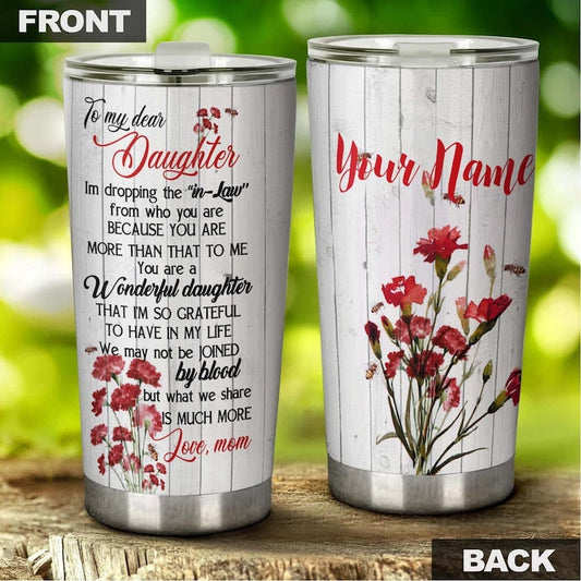 To My Dear Daughter In Law Carnation Drop In law Personalized Tumbler-Birthday gift Christmas gift for daughter in law from mother in law