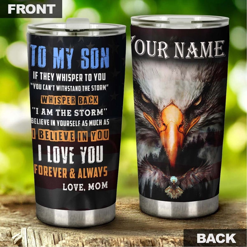 Gift For Son Eagle I Am The Storm Personalized Tumbler-Unique Meaningful Birthday Gift Christmas Gift day for son from mom
