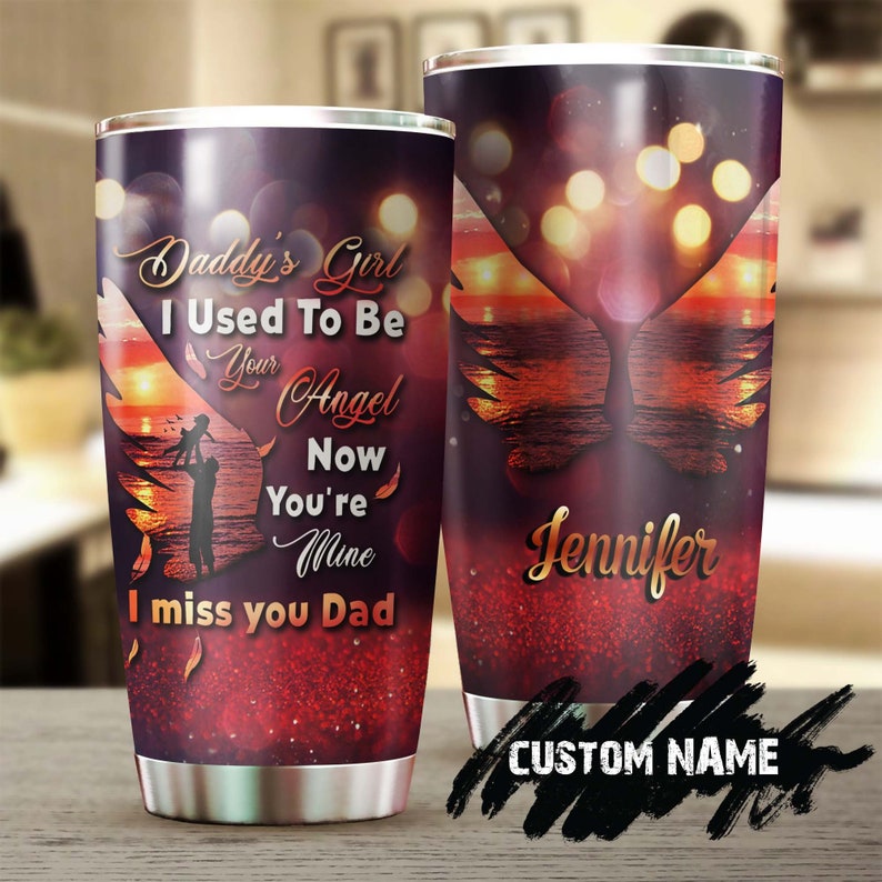 Miss You Dad I Used To Be His Angel Now He's Mine Personalized Stainless Steel Tumbler- Memorial Gift Dad - Gift for her for daughter