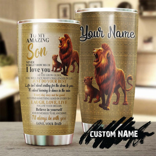 To My Amazing Son I Love You Lion Dad Personalized Tumbler-Birthday gift Christmas Gift for son from father for lion lover