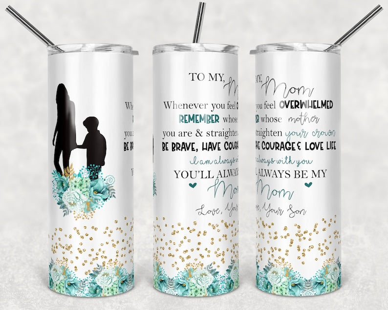 20OZ Skinny Tumbler, Skinny Tumbler Floral To My Mom from son