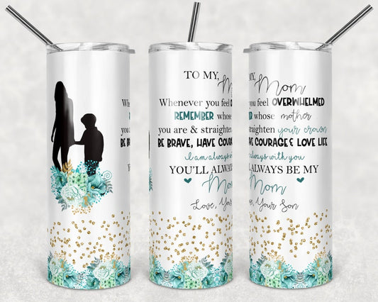 20OZ Skinny Tumbler, Skinny Tumbler Floral To My Mom from son