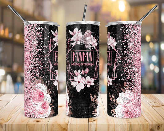 20OZ Skinny Tumbler, Mama All Day Every Day, Mom Life, Flowers, Faux Glitter, Tumbler Wrap, Straight/Tapered,