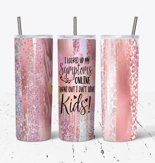 20OZ SKINNY TUMBLER with Straw | Funny Tumbler | Turns Out I Just Have Kids | Mom Life | New Mom Gift | Insulated Tumbler, Gift For Mom
