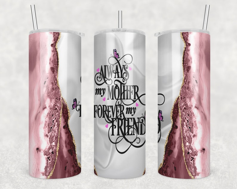 20OZ Skinny Tumbler, Blush & Gold Agate With White Satin Skinny Tumbler Wrap Always My Mother, Forever My Friend