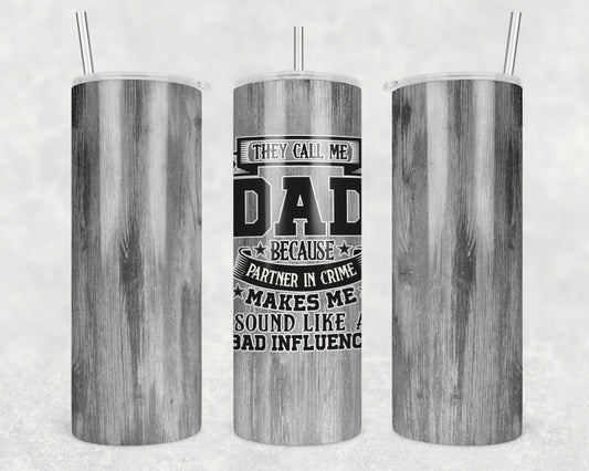 20OZ Skinny Tumbler, Tumbler wood, They call me Dad