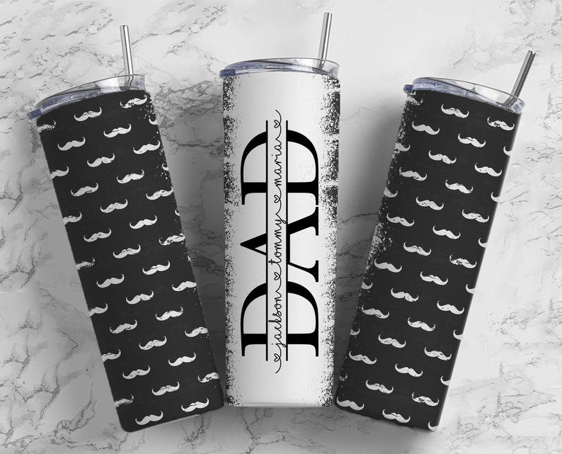 20OZ Skinny Tumbler, Mustache Dad Tumbler, Tumbler for Dad, Fathers Day Tumbler, Man Tumbler, Split Add Kids Names